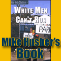 Get Mike Husher's book WHITE MAN CAN'T RUN